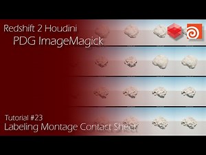 Redshift 2 Houdini - Tutorial #23 - ImageMagick & PDG - Labeled Contact Sheets