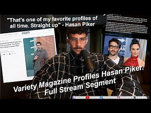 Variety Magazine Profiles Hasan Piker. Full Stream Segment