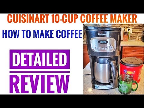 DETAILED REVIEW Cuisinart 10 cup Thermal Programmable Coffee Maker DCC-1150
