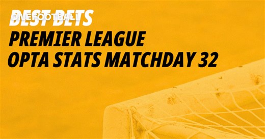 Premier League Opta Stats: Best bets for Matchday 32