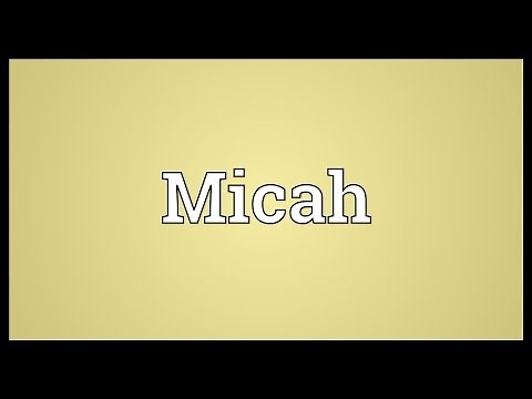 Micah Meaning