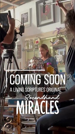 Secondhand Miracles | Coming Soon to Living Scriptures+