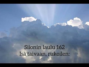Siionin laulu 162 | Isä taivaan rukoilen