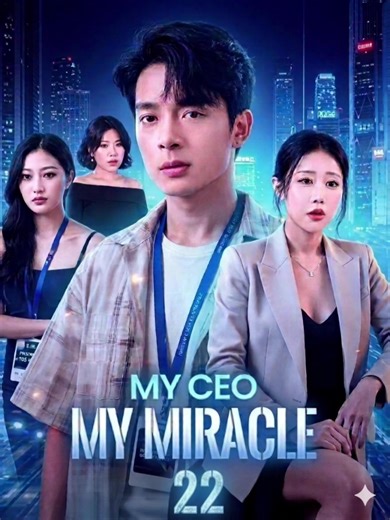 My Ceo My Miracle Part 22