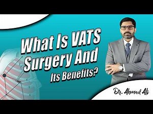What Is VATS Surgery And Its Benefits?