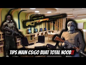 5 Tips Untuk PEMULA Di CSGO INDONESIA!
