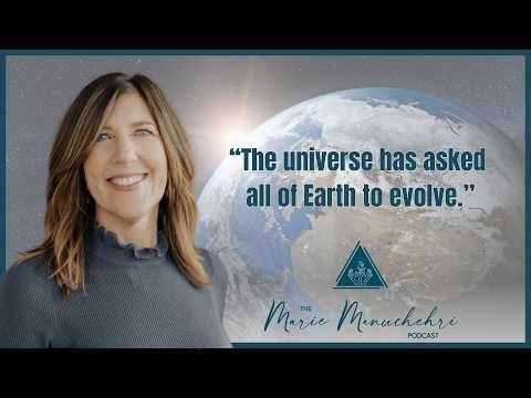 Understanding Collective Evolution: Patience and Spiritual Growth - The Marie Manuchehri Podcast