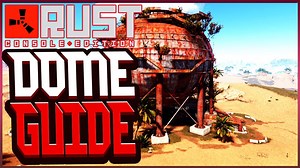 HOW TO run DOME MONUMENT on RUST Console Edition *FULL DOME GUIDE* | RUST Guides PS4 PS5 XBOX 1 XS | RUST情報局