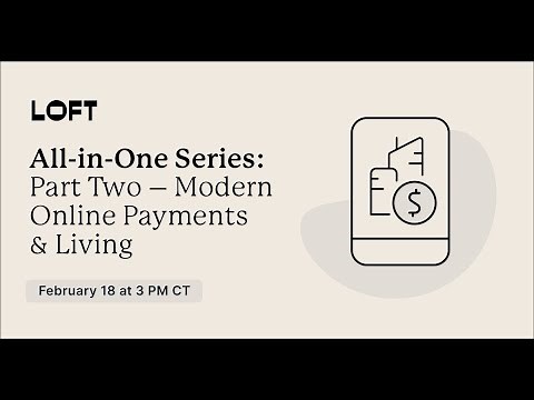 LOFT™ All-in-One: Part Two – Modern Online Payments & Living