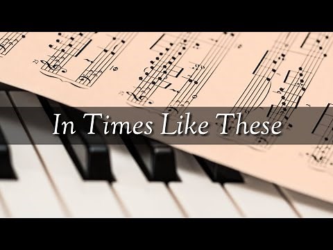 In Times Like These | Piano | Hymn with Lyrics