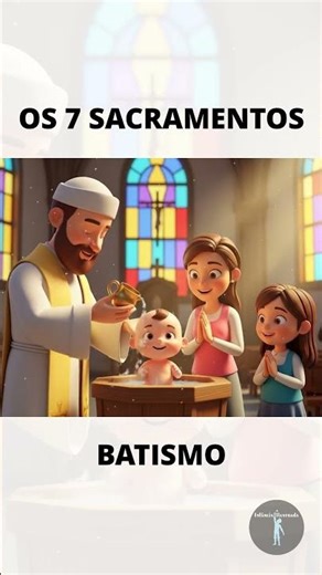 O Batismo | Os Sete Sacramentos explicado para as crianças