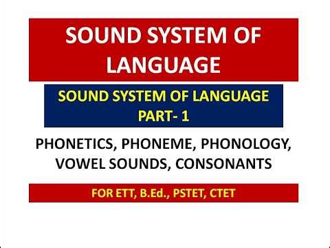 PSTET ENGLISH (SOUND SYSTEM OF LANGUAGE - PHONETICS, PHONEME, PHONOLOGY, VOWELS, CONSONANTS) PART- 1