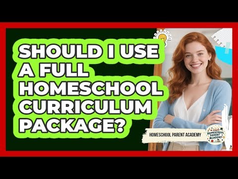 Should I Use A Full Homeschool Curriculum Package?