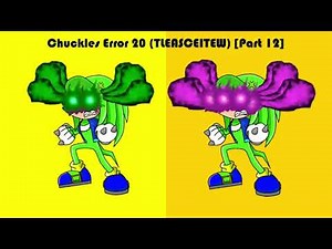 (REUPLOAD) Chuckles Error 20 (TLEASCEITEW) [Part 12]