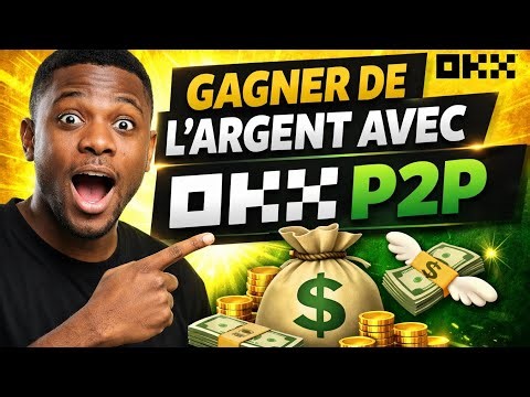 💰 COMMENT GAGNER DE L’ARGENT AVEC OKX P2P (FACILE & SÉCURISÉ)