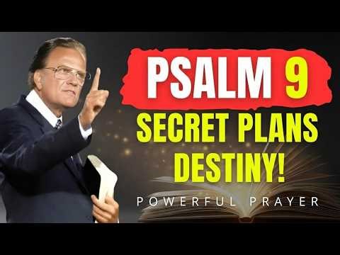 Psalm 9 Destroy Every Secret Plan – Destiny Unlocked! | Billy Graham | Powerful Prayer