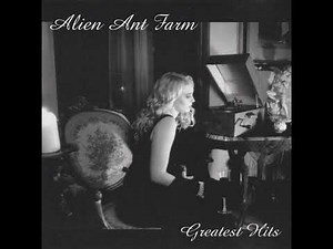 Alien Ant Farm - These Days (Greatest Hits version)