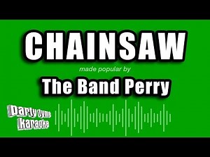 The Band Perry - Chainsaw (Karaoke Version)