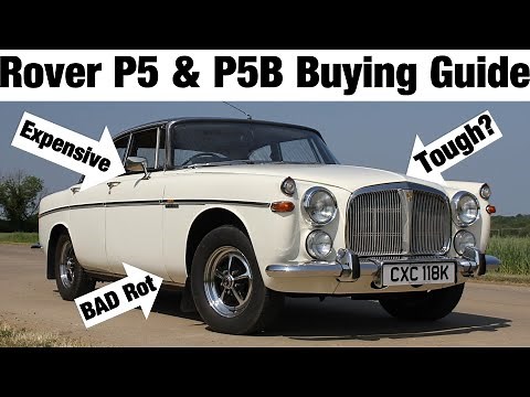 Rover P5 & P5B Buying Guide - Stately British Luxury!