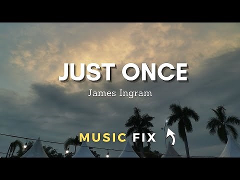 Just Once (Lyrics) - James Ingram