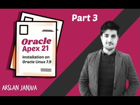 Oracle Apex 21 Installation on Oracle Linux 7 9 Part 3