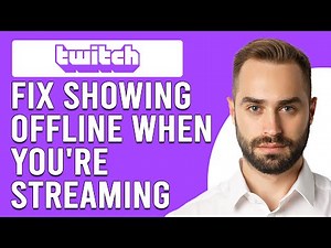 How To Fix Twitch Showing Offline When You're Streaming (Simple Solutions To Solve The Issue)
