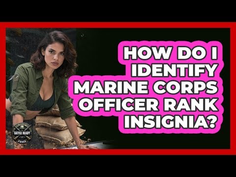 How Do I Identify Marine Corps Officer Rank Insignia? - Battle Ready Force