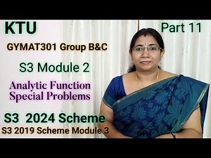 Analytic functions Special Problems | Group B&C GYMAT301 S3 Module 2 KTU 2024 Scheme| | Part 11