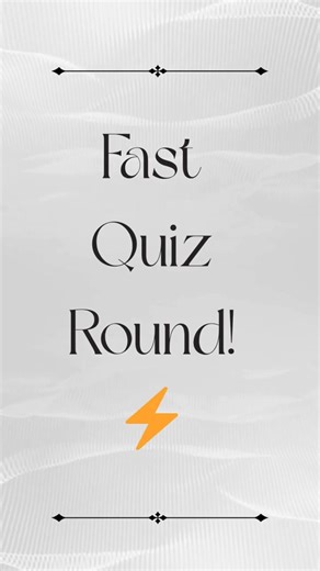 Fast Quiz Round! ⚡