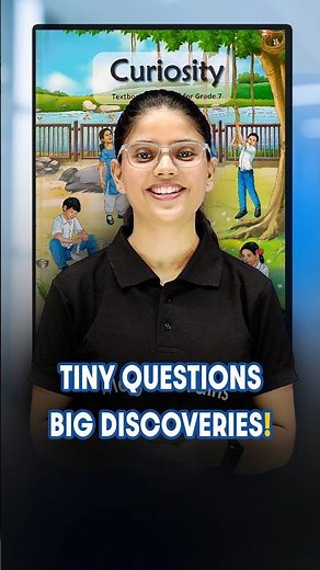 Tiny Questions, Big Discovery 🔍| Curiosity Book Class 7