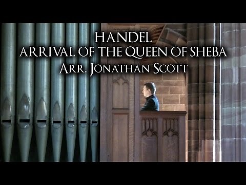 ARRIVAL OF THE QUEEN OF SHEBA – HANDEL – ST SILAS CHURCH, BLACKBURN - JONATHAN SCOTT (ORGAN SOLO)