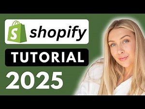 Shopify Tutorial for Beginners 2025 - Step by Step