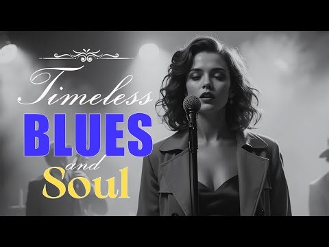 Best Soulful Blues Love Songs | Smooth & Timeless Classics of Love and Heartbreak