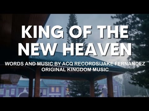 King of the New Heaven (Video-Lyric) | ACQ Records | Jake Fernandez | Original Kingdom Music