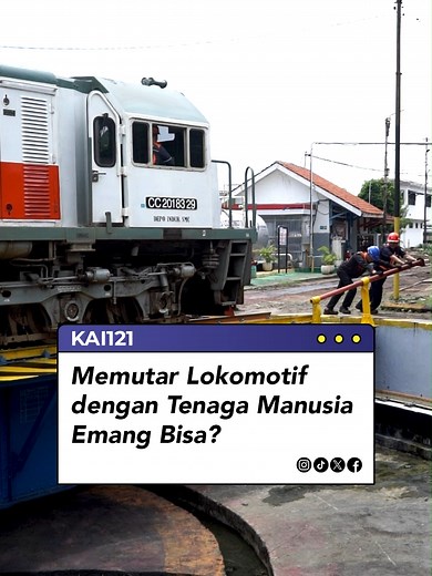 Cara Memutar Lokomotif dengan Tenaga Manusia dan Turn Table