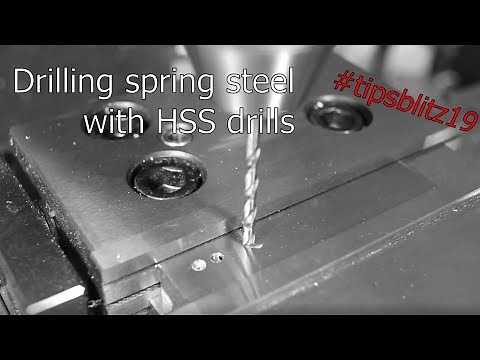 Tipsblitz19: Drilling spring steel with HSS drills
