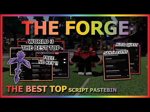 THE FORGE Script Pastebin 2025 AUTO FARM, WOLRD 3, SANTA QUEST, ORE SKIPPER, AUTO FORGE (NO KEY) ⚔️