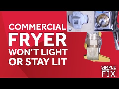 Commercial Fryer Won't Light or Stay Lit: Troubleshooting Tips