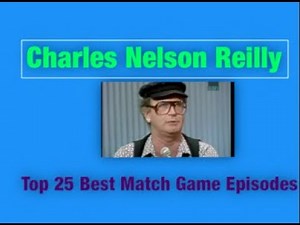 Charles Nelson Reilly Top 25 Best Match Game Episodes