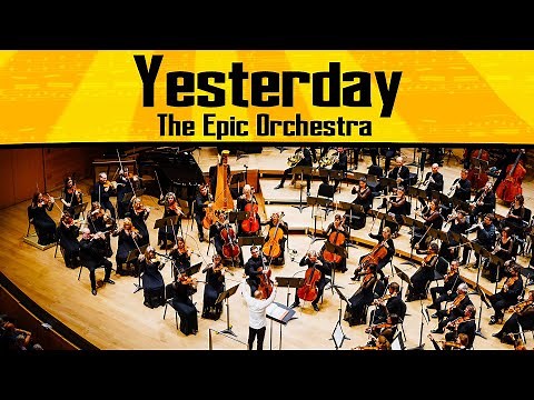 The Beatles - Yesterday | Epic Orchestra (2019)