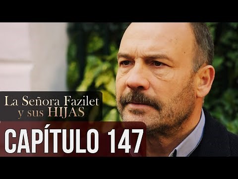 Mrs. Fazilet and Her Daughters Chapter 147 (Spanish Audio)