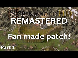 01. Community REMASTER Patch Playthrough - Stronghold HD