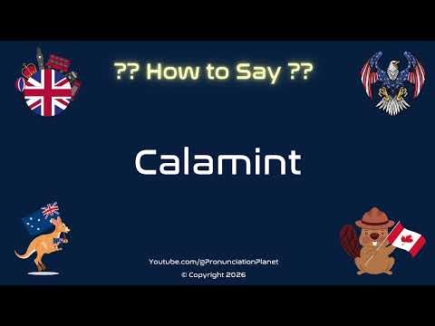 🌱 🌿 How to Pronounce Calamint? (CORRECTLY) | Pronunciation Planet