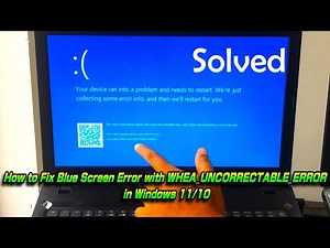 How to Fix Blue Screen Error with WHEA UNCORRECTABLE ERROR in Windows 11/10