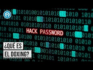 Doxing, la practica para extorsionar y cometer fraudes