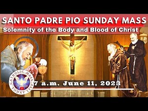 Sunday Mass Today Live at Santo Padre Pio National Shrine - Batangas. 11 June 2023. 7a.m.