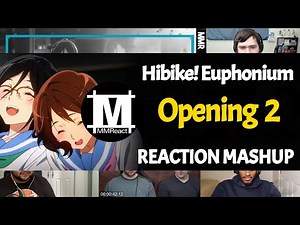 Hibike! Euphonium Opening 2 | Reaction Mashup