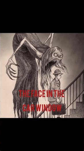 The Face in the Car Window#horror#scarystories#horrorstories#creepystories#scary#paranormal#creepy
