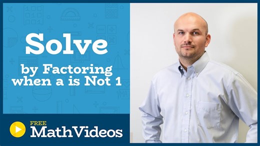 Master solving quadratic equations by factoring when a is not 1
