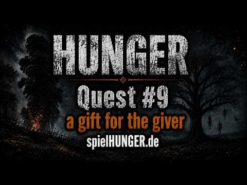 [GER/1440p] HUNGER UNCUT EPISODE #9 Quest: a gift for the giver - www.spielHUNGER.de